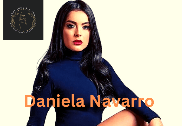Daniela Navarro Biography, Family, Films, and Net Worth